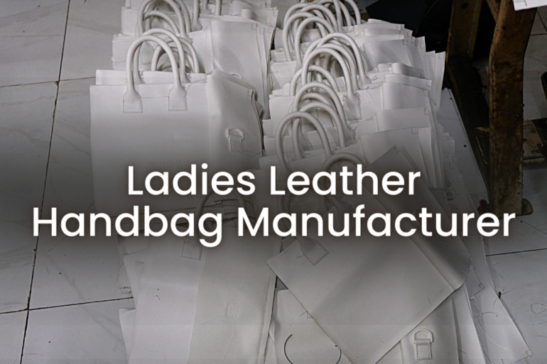 Ladies Leather Handbag Manufacturer