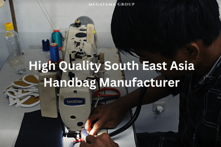 High Quality South East Asia Handbag Manufacturer