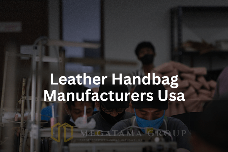 Leather Handbag Manufacturers Usa