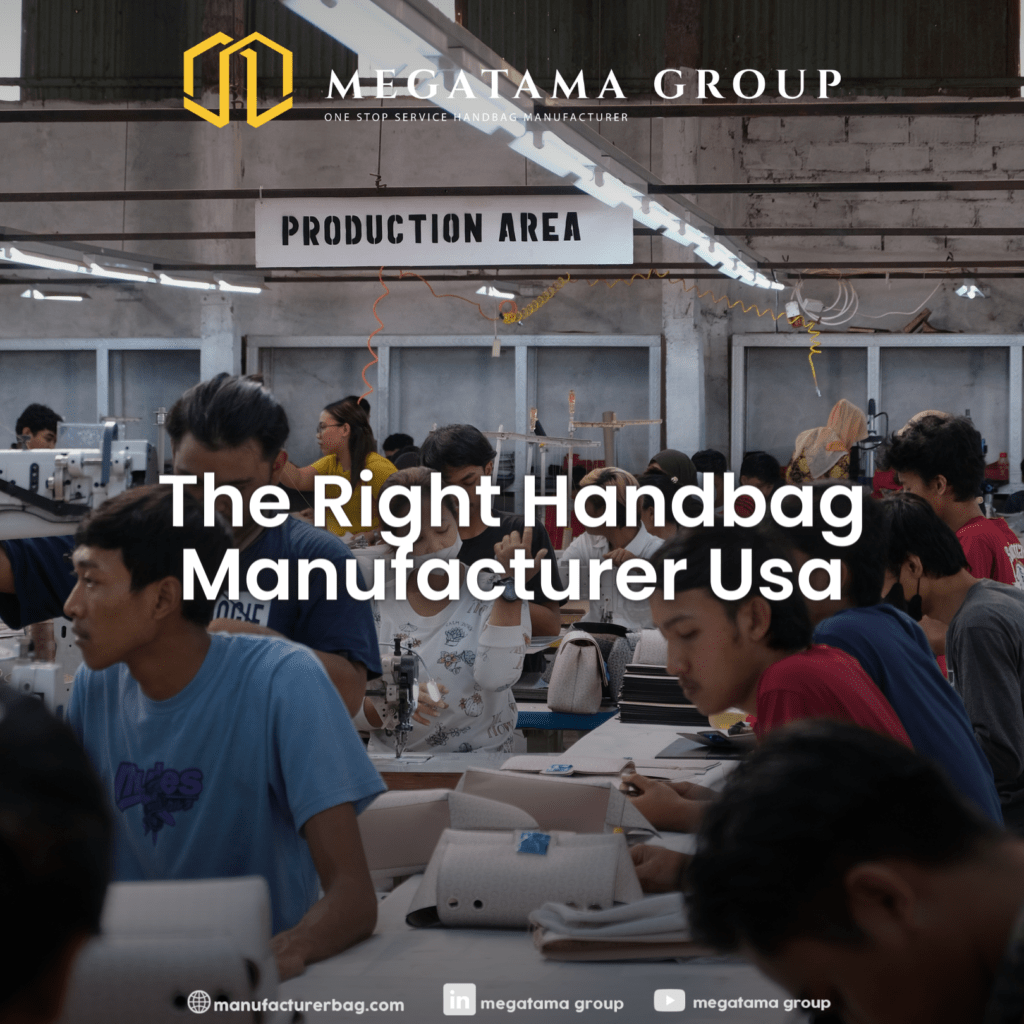 The Right Handbag Manufacturer Usa